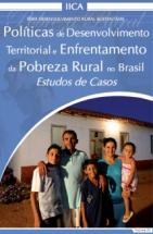 Políticas de Desenvolvimento Territorial e Enfrentamento da Pobreza Rural no Brasil: Estudos de Casos
