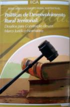 Políticas de Desenvolvimento Rural Territorial: Desafios para  Construção de um Marco Jurí­dico-Normativo